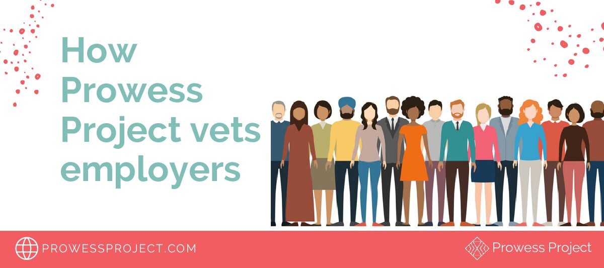 Why women trust Prowess Project? Because we vet our employers. Here’s what we look for.